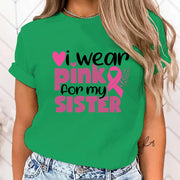 Women (High Quality T Shirt)Fashion Breast Cancer Awareness I Wear Pink For My Sisters